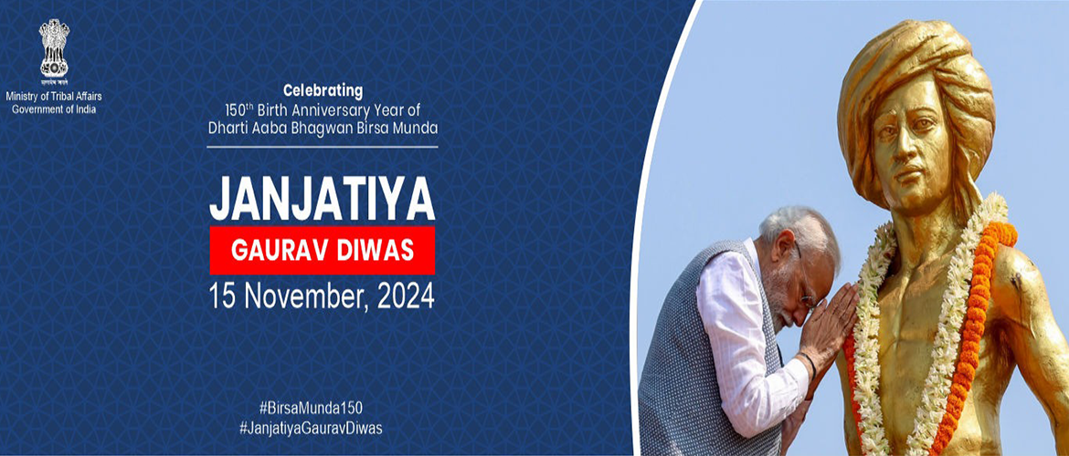  Celebration of Janjatiya Gaurav Divas from 15-26 November 2024